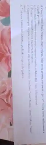 8. Ontem vesti duas blusas, duas calcas.uma meia grossa cachecol e gorro"Nesta frase, utilizamos a
virgula porque:
a) Na oração existem termos com a mesma função sintática (na frase, substantivos).
b) Porque é necessário uma pausa para respirar.
c) Separamos por virgula os elementos que possuem número (na frase, "duas" blusas ,"duas" calças, "uma"
meia).
d) Todos os termos são apostos, pedindo virgula obrigatória.