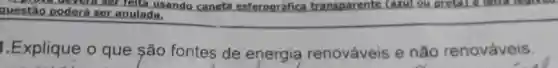 1.Explique o que são fontes de energia renováveis e não renováveis.