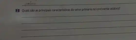 2 Quais são as principais características do setor primário no continente asiático?
__