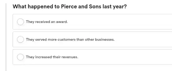 What happened to Pierce and Sons last year?
They received an award.
They served more customers than other businesses.
They increased their revenues.