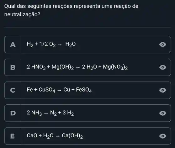 Qual das seguintes reações representa uma reação de
neutralização?
A H_(2)+1/2O_(2)arrow H_(2)O
2HNO_(3)+Mg(OH)_(2)arrow 2H_(2)O+Mg(NO_(3))_(2)
B
C Fe+CuSO_(4)arrow Cu+FeSO_(4)
D) 1 2NH_(3)arrow N_(2)+3H_(2)
E. L CaO+H_(2)Oarrow Ca(OH)_(2)