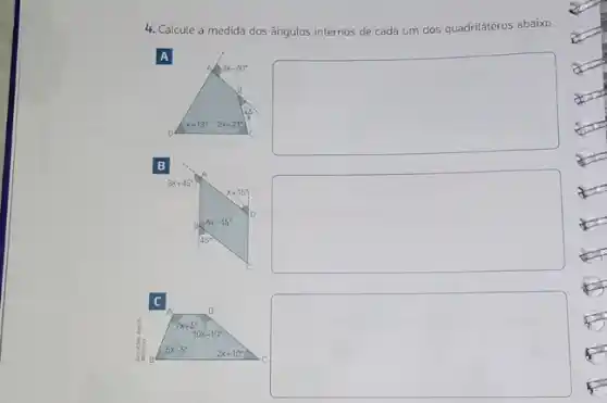 4. Calcule a medida dos ângulos internos de cada um dos quadriláteros abaixo.
A
square 
B
square 
square