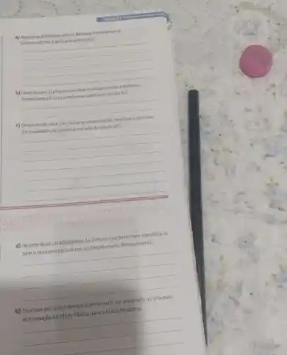 a) Aponte as diferencas entre a Reforma Protestante ea
Contrarreforma Católica no século XVI
derivalidades na primeira metade do século XVI
de transição da Idade Média para a Idade Moderns
__
Protestante-ea Contrarreforma catilica no seculo XVI
c) Do ponto de vista das monarquias europeias, explique o con
b) Explique porqueo Renascimento pode ser associado
__
__
a) Aponte duas caracteristicas da pintura que permitam identificá-la
como movimento cultural conhecido como Renascimento.
__
__