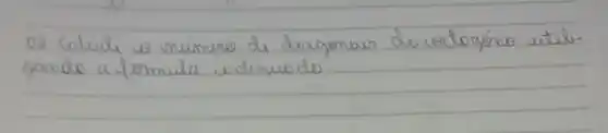 02. Calcule wo inimero de dragenoir do vetogóno uitilizondo a formula codique do