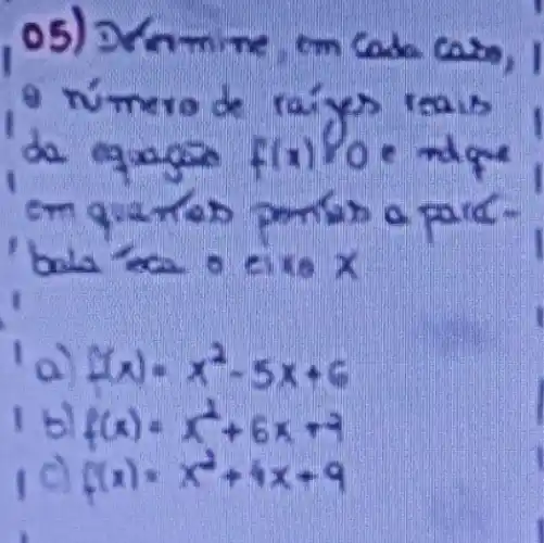 05)
come g(x)
web x
f(x)=x^2-5x+6
f(x)=x^2+6x+4
f(x)=x^2+4x+9