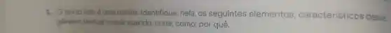 1. Otexto lido é uma noticia . Identifique ,nela,os seguintes elementos , característicos desse
genero textual: 0 quê quando ; onde ; como ; por quê.