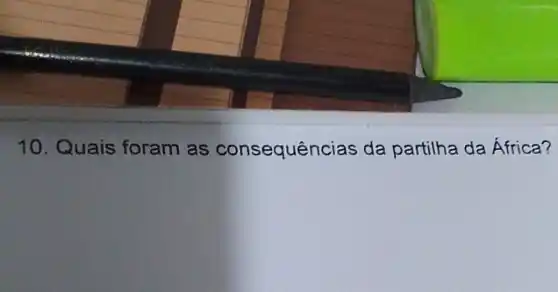 10. Quais foram as consequências da partilha da África?