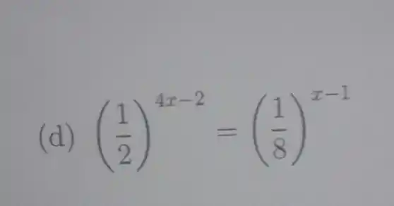 ((1)/(2))^4x-2=((1)/(8))^x-1