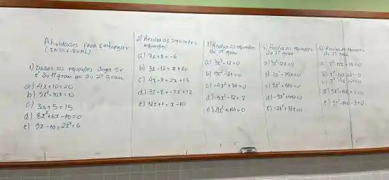 42x+1=x-10
5) Resolv as equatoes
do 2: grau
x^2-12x+35=0