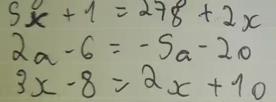 5 x+1=278+2 x 2 a-6=-5 a-20 3 x-8=2 x+10