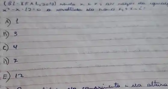 (8L-TFAL,aotg)	No.
x^2-x-12=0	x_(1)+x_(1)=
A)t
B)3
c)4
D)x