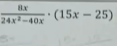 (8x)/(24x^2)-40xcdot (15x-25)