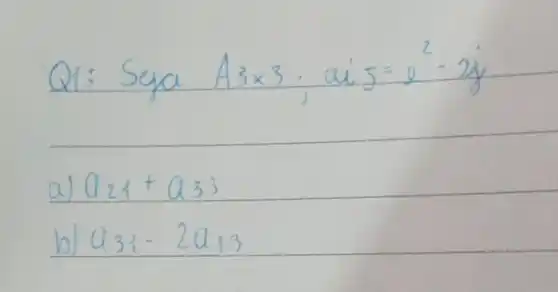 A3times 3 ,all 5=e^2-2y
a 021+a33
a_(31)-2a_(13)