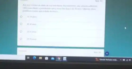 Ana tem o dobro da idade de sua and Bruns Recentemente, ela estavam refletindo
sobre suas idades e perceberam que a soma class duas e de 30 ancs. Sabendo disan
podemos conchit que a klade de Ana é.
A) 18 anos
B) 20 anos
C) 22 anos
D) 24 anox
Note: 0.5