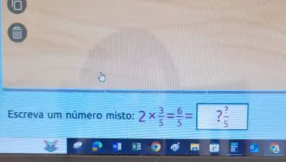 Escreva um número misto: 2times (3)/(5)=(6)/(5)=?(?)/(5)