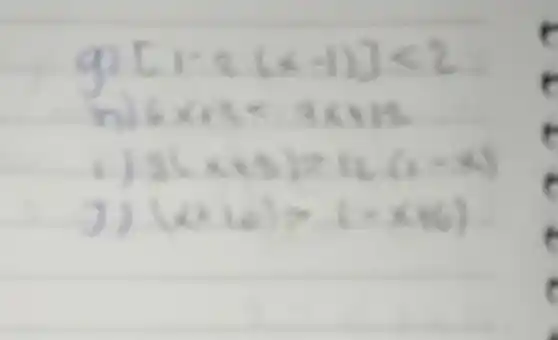 g) [1-2(x-1)]<2 
n) 6 x+3=3 x+18 
1) 2(x+3)=12(1-x) 
J) (x+10)>(-x+6)