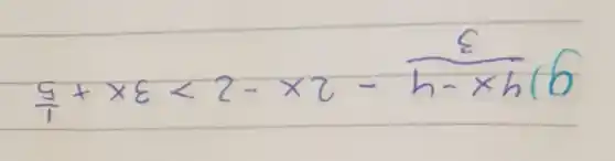 g) (4 x-4)/(3)-2 x-2>3 x+(1)/(5)