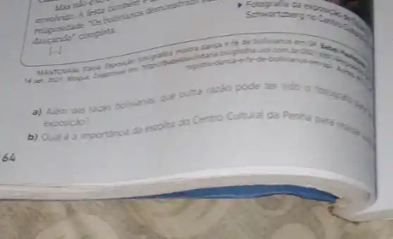 Was nào es
festa
demonstrams
completa
aia
1.
14 set, 2021. Blogue dancre-fe-de-boliviance
a) Além das raizes bolivanas, que outra razao pode ter tido o fotografic
exposiçáo?
Centro Cultural da Penha pera realize.
b) Quale a importánca da escolha do
