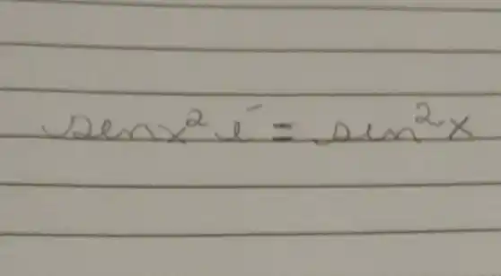 operatorname(sen) x^2 e^-=operatorname(sen)^2 x