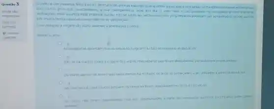 Questão 3
Ainda nào
respondida
Ovidro é um material feito a partir de matérias-primas naturais que quando aquecidas e resfriadas, se transformam nesse material que
tem como principal caracteristica, a sua transparência. Hoje em dia o vidro está muito presente na sociedade, e tem inumeras
aplicaçōes, mas quando esse material surgiu nào se sabla ao certo como suas propriedades poderiam ser aproveitados sendo usados
por multo tempo apenas como objetos de decoração
Corn relação a origem do vidro, assinale a alternativa correta
Escolha uma
a
As evidencias apontam que 05 vidros só surgiram de fato em meados do seculo XV
b
Nào se hà clareza sobre a origem dos vidros, mas sabe-se que foram descobertos por acaso, por povos antigos
c
Os vidros apesar de terem sido descobertos ha milhares de anos, só começaram a ser utilizados a partir do século xx
d
Ao contrario do que
multos pensam, os vidros so foram descobertos no Inicio do século XX
Os vidros nào foram descobertos, mas sim
m, desenvolvidos a partir de compostos quimicos encontrados pelos povos
antigos