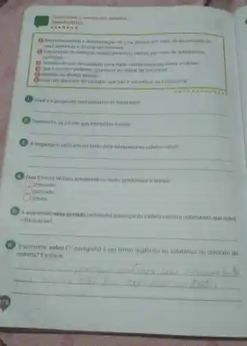 sentido das palavras:
Vocabulário
(1) Reconhecimento e determinação de uma doenca por meio da observacao de
seus sintomas e de exames diversos.
(2) Tratamento de doenças, especialmente o cancer, por meio de substancias
quimicas.
(3) Relativo ao uso de radiação para tratar certas doencas, como o cancer.
(1) Que é incerto podendo acontecer ou deixar de acontecer.
(5) Instinto ou desejo sexual.
(6) Que não depende da vontade, que não e voluntario ou intencional.
1. Qual é o propósito comunicativo do texto lido?
__
(2) Determine as partes que compoem o texto.
__
3. A linguagem utilizada no texto está adequada ao publico-alvo?
__
4. Nas formas verbais presentes no texto predomina o tempo:
presente.
passado.
futuro.
5. A expressão esse período (subtitulo)participa da cadeia coesiva retomando que outra
informação?
__
pronome todos 10
parágrafo) é um termo anafórico ou catafórico no contexto da
matéria? Explique.
__