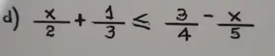 (x)/(2)+(1)/(3)leqslant (3)/(4)-(x)/(5)