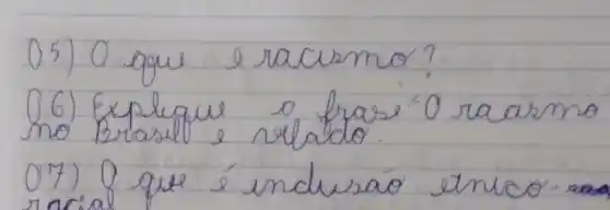 05) O gque e racumo?
(6) Explique o frase "O raarmo mo Brasil e ralado.
07) I que é indusáo etrico-