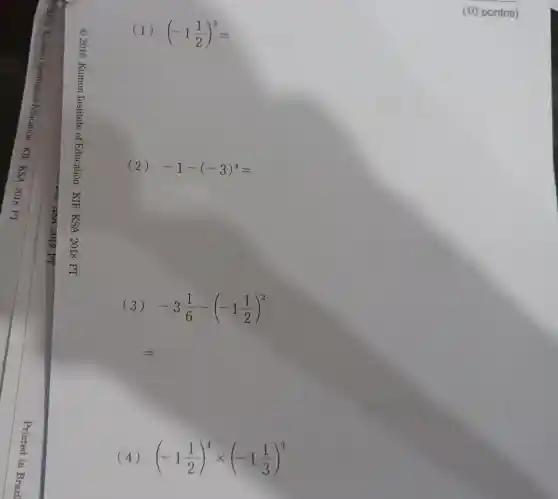 (1) (-1(1)/(2))^3=
(2) -1-(-3)^4=
(3) -3(1)/(6)-(-1(1)/(2))^2
(4) (-1(1)/(2))^4times (-1(1)/(3))^3
(10 pontos)