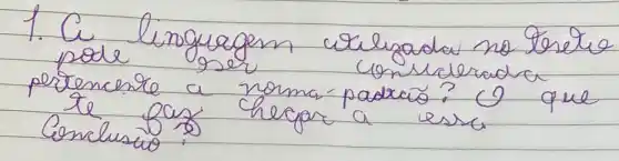 1. C linguagem atilizada no leste pode ser conviderada pertenceste a roma-padrä? Cue te fax chegar a essa Conclusuo?