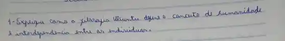 1- Explique como a filarspio Ulcuntu dejene o conceito de humanidade e interdependencia entre as endiriduas.