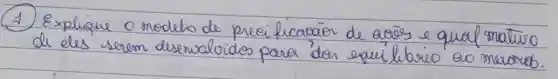 1) Explique o modelo de prei ficacao de acos e qual matiro de eles serem deservalvidos para 'dar equilibrio ao meroceb