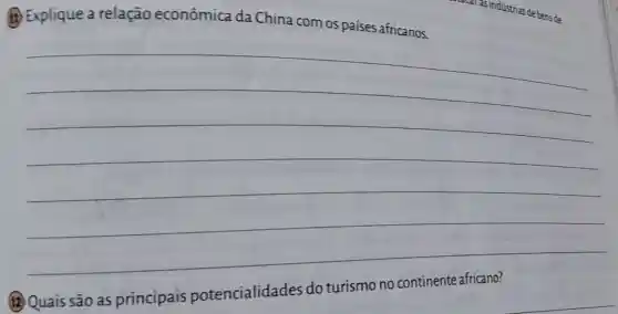 (1) Explique a relação econômica da China com os países africanos.
__
principais potencialidades do turismo no continente africano?