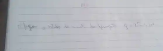 1) faco o stubo de rinal da functo y=x^2-5 x+4