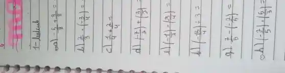 1- kalual
a) (-5)/(3)+(3)/(8)= 
b) (2)/(3) cdot((-3)/(4))= 
c) (1)/(4)+(2)/(4)= 
d) ((-7)/(2))+((3)/(2)) 
e) ((-1)/(3)) cdot((3)/(4))= 
b) (-(15)/(4)) div 3= 
g) (7)/(5)-(-(2)/(5))= 
h) (-(2)/(5)) cdot((5)/(3))=