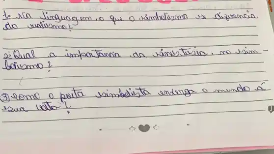 1. Na linguagem, o que o vámbolismo us diferencia do vualismo?
2. Qual a imparfancia da vámbuáa, no vsim bolismo?
(3) Loma o poita simbolista enderga o mundo á sua vato?