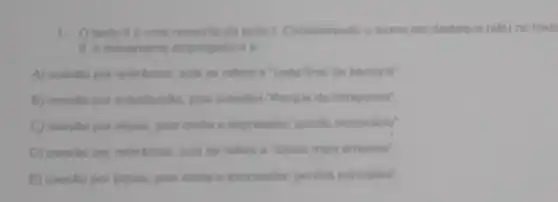 1. Otexto He uma recescrita do texto 1. Considerando o termo em destaque (ele) no texte
II. o mecanismo emprogado e a
A) coosilo por refertincia pois se refere a "cada final de semana"
B) coesilo por substituliptio pois substitul "Parquin do loirapuera'.
C) coesto por elipse pois omite a expressio "quarto centenairio".
D) coesto por referéncia pois so rofere a "locais mais amados"
E) coesto por elipse pois omite a expressio "ponton principais"