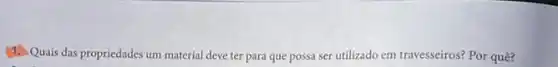 (1) Quais das propriedades um material deve ter para que possa ser utilizado em travesseiros? Por quê?