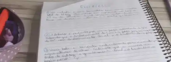 (1) Un cideta
exereacios
(2). 2 blaso é purado por uma para comestante di 70 mathrm(~N) de 60^circ com darlocamento. Qual a o trabasto dersa por 3. uma bola i lanseda vertecelmente para cima atur uma abura do 24 mathrm(~m) . Sabendo que a martada bodo de 0.5 mathrm(~kg) e mathrm(y)=10 mathrm(~m) / mathrm(s)^2 . Unal áo trabrabho da