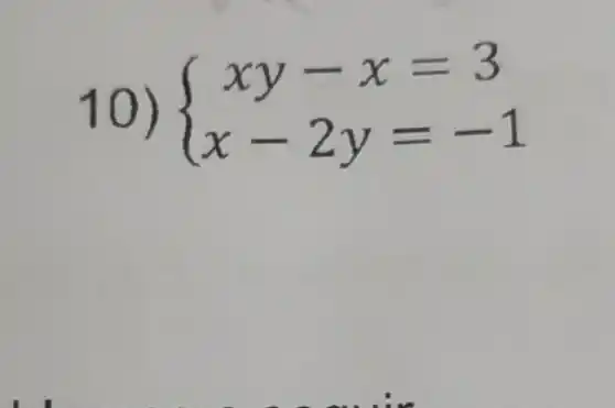 10)  ) xy-x=3 x-2y=-1  10)