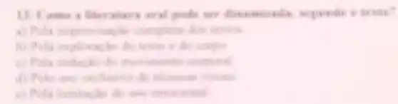 11. Camo a literature and goods new who, expensive in traffic?
a) Pola improvingle
b) Pola exploracles do
( ) Polis reducks do
d) Polo use do
(a) Pola limitacle