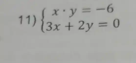 11)  ) xcdot y=-6 3x+2y=0