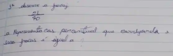 1^2 abserse a fracaj
[
(21)/(70)
]
a Representa cas perontual que earrbganda es esa fracas é igual a?