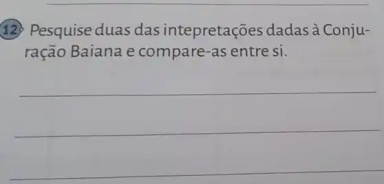 12. Pesquise duas das intepretaç oes dadas à Conju-
ração Baiana e compare-as entre si.
__