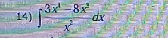 14) int (3 x^4-8 x^2)/(x^2) d x