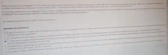 1)
A Norma Brasileira de Contabilidade PP 01 (R1)normatiza a função pericial eestabelece que o profissional deve seguir, também:a NBCPG 01 - Código deética Profissional do Contador; a NBC PG 100- Cumprimento do Código, das
Principios Fundamentais eda Estrutura Conceitual a NBC PG 300 - Contadores que Prestam Servicos Contadores Externos); e a NBCPG 12 - Educação Profi ssional Continuada.
Em uma ação judicial sobre lucros cessantes, 0 Perito Contador nomeado pelo Juiz, ateve-5e ao Ambito técnico e limitouse aos quesitos propostos, ao elaborar o laudo pericial. Apesar de estar pessoalmente convicto de que deveria
ser dado ganho de causa a parte reclamante nào expos sua opiniao no documento que elaborou e assinou.
Em relação à situaçao descrita . 6 CORRETO afirmar que o Perito:
Selecione uma alternativa:
a) Agiu de acordo com o Código de ftica Profissional do Contador, pois o citado código afirma que o contador, quando perito, deve abster se de expender argumentos ou dar a conhecer sua convicção pessoal sobre os direitos de
quaisquer das partes interessadas.
b) Comport ou-se deforma 6tica limitando se ao que fol contratado para fazer, porém não em consequência de disposiçao expressa no Código de ftica Profissional do Contador, pois o citado código não trata do assunto.
E
c) Descumpriu - Código de Etica Profissional do Contador, pois o citado código afirma que 0 contador deve exercer a profissão com zelo, diligéncia honestidade e capacidade técnica considerando os interesses dos dientes, sem
prejuizo da dignidade e independenci profissionais.
d)Desperdicou a oportunidad de posicionar-s como um bom profissional e demonstrar que sua capacidade ia além do serviço contratado, porém nào descumpnu disposição expressa no Código de Ética Profissional do
Contador nois o citado código nào trata do assunto.
e) Cumpriu 0 Codigo de Etica Profissional do Contador porém nào cumpriu com o Código de Processo Civil por nào se posicionar como umborn profissional demonstrar que sua capacidade ia além do servipo contratado.