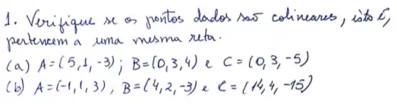 1.	us me ao protects dado's has cohincomes
uma musma
C=(0,3,-5)
c=(14,4,-15)