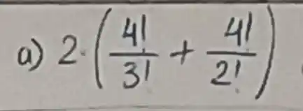 a) 2 cdot((41)/(31)+(41)/(21))