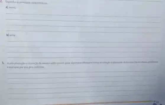2. Exponha as principais caracteristicas.
a) meme
__
b) selfie:
__
3. Aalta produçloe circulação de memese selfies podem gerar algumas polémicas ecriticas em relactio adequaclo de seu uso Cite um devies problemas
e explique por que gera polèmica.
__