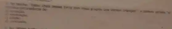 2. No trecho: "Estou chea desses livros com lobos ogros cue comem criancas
introdur orcunstancia de:
a)
B explicacilo
adicilo
C
conclusio