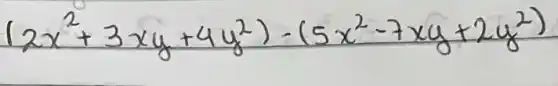 (2 x^2+3 x y+4 y^2)-(5 x^2-7 x y+2 y^2)